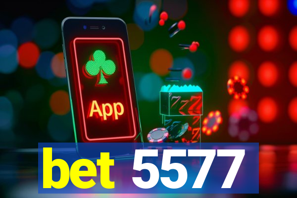 bet 5577